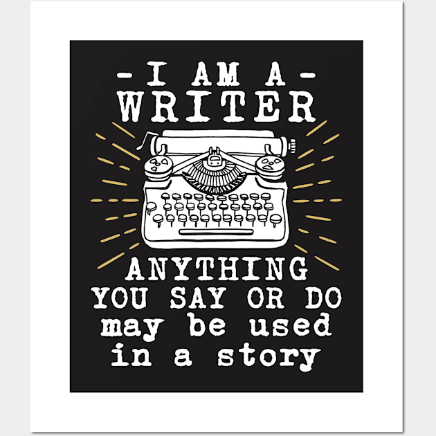 Writer Shirt - I am a Writer Wall Art by redbarron